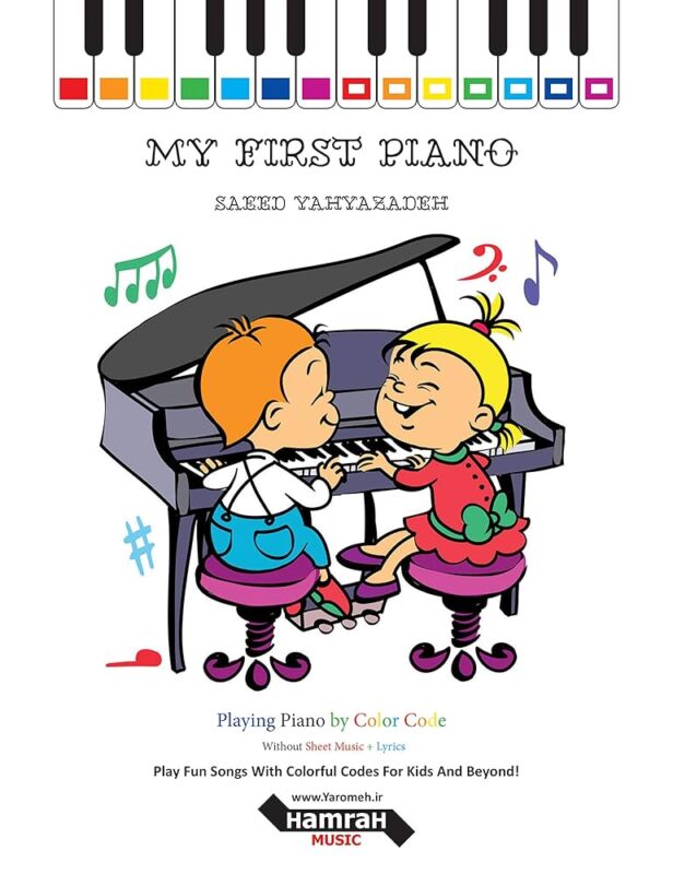 Sách “My First Piano – Play Fun Songs with Colorful Codes – Saeed Yahyazadeh"